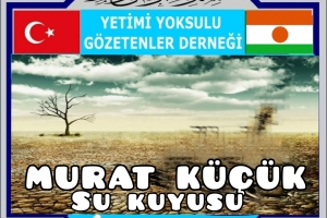 Afrika Nijer Su kuyusu Temel Atma programı Murat Küçük sukuyusu 2022
