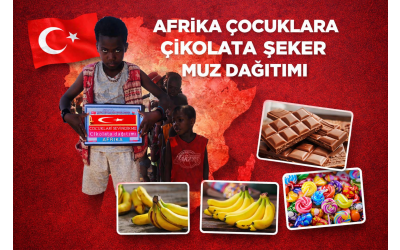AFRİKA ÇOCUKLARA ÇİKOLATA ŞEKER MUZ DAĞITIMI