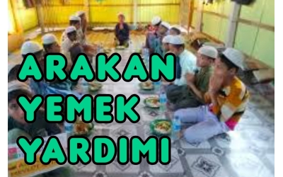 ARAKAN KAMPLARI YEMEK DAĞITIMI