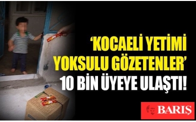 Kocaeli Yetimi Yoksulu Gözetenler, 10 bin üyeye ulaştı!