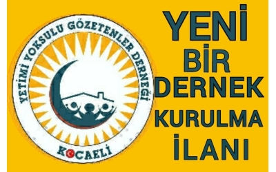 Yetimi yoksulu Gözetenler Derneği kurulma ilanı
